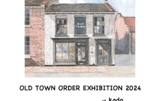 OLD TOWN ORDER EXHIBITION
