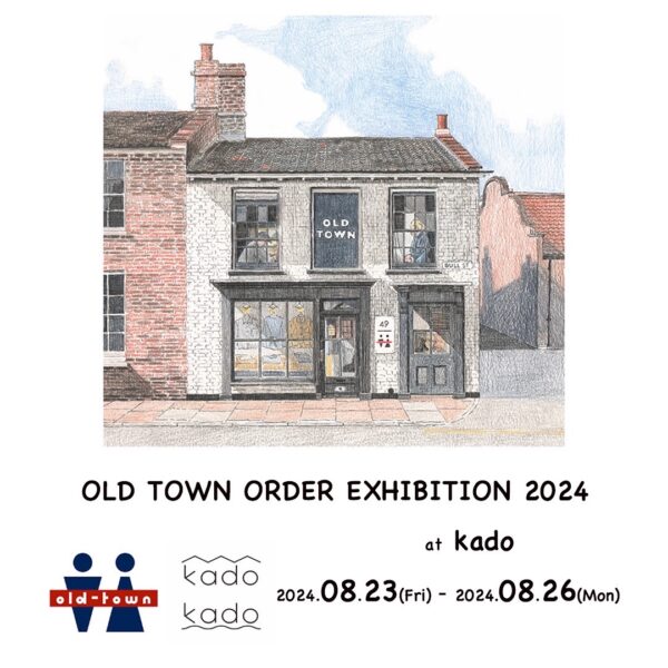 OLD TOWN ORDER EXHIBITION at kado vol.6